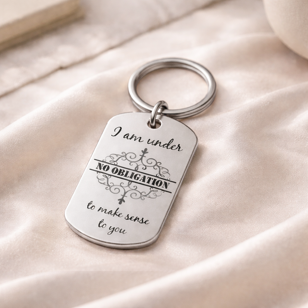 I am under no obligation to make sense to you customizable keychain