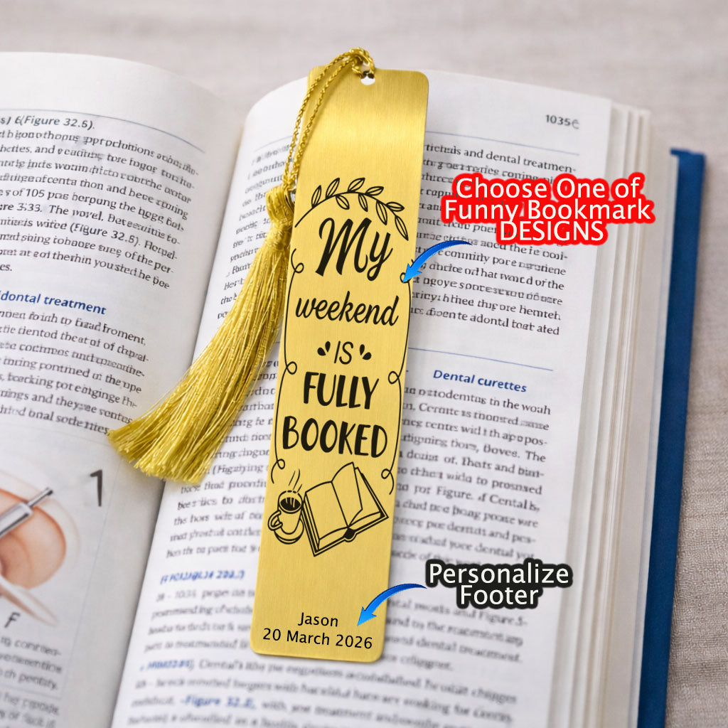 My weekend is fully booked - Funny Gold Bookmark