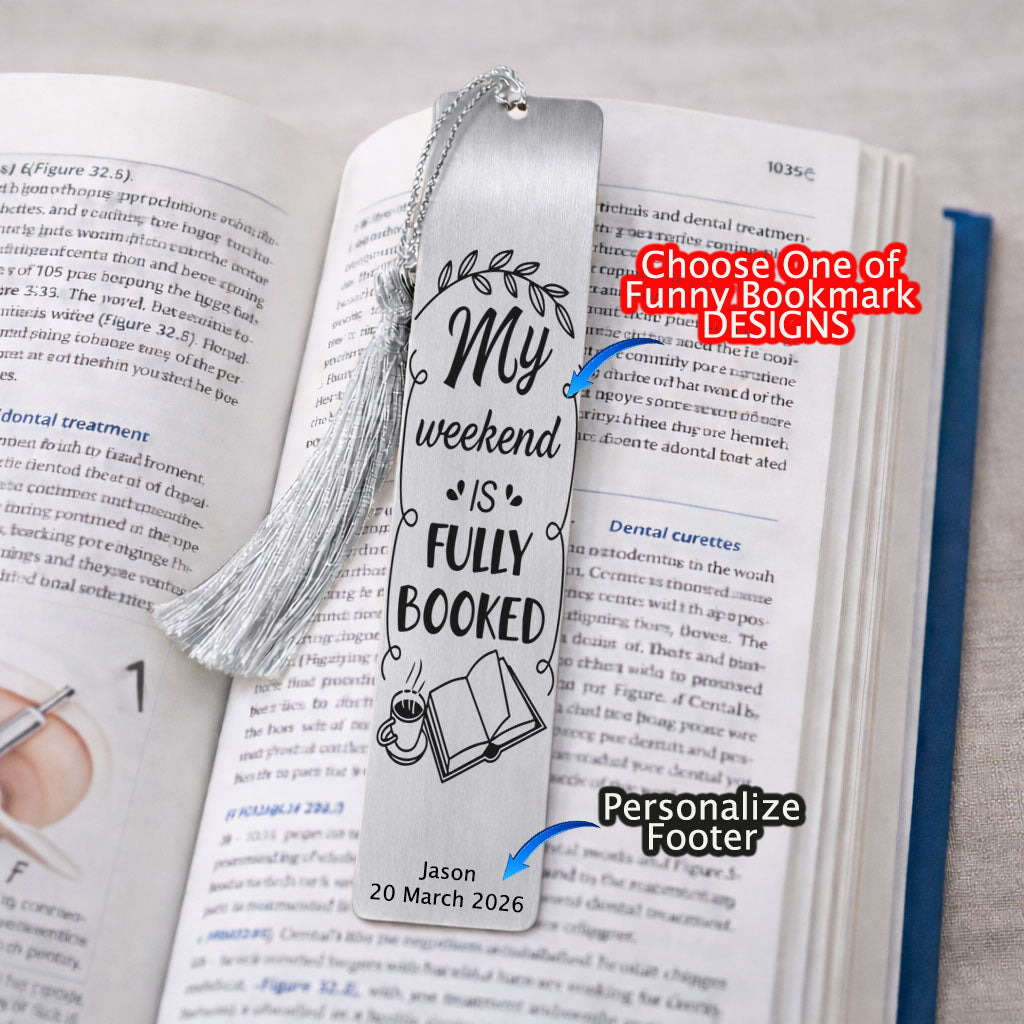 My weekend is fully booked - Funny steel Bookmark