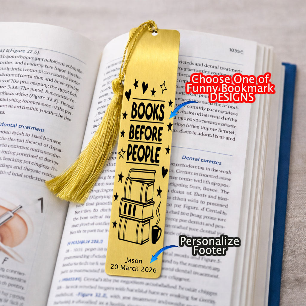 Books before people- Funny Bookmarks in Gold for Adults, men, women, kids
