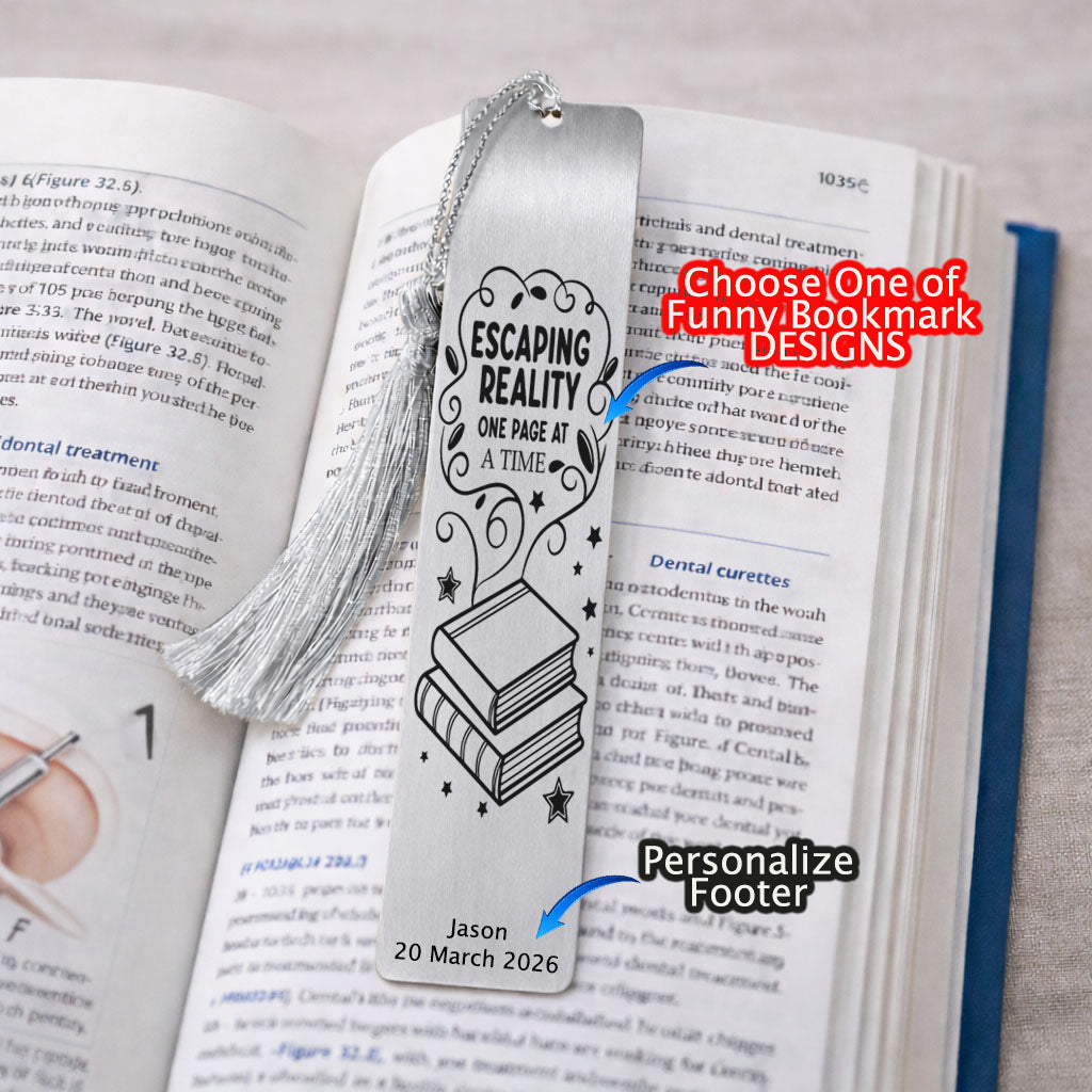 Escaping reality one page at a time -Funny Bookmark -Steel Bookmark